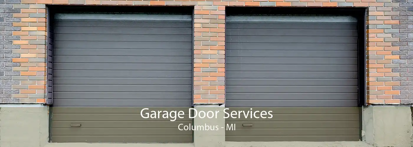 Garage Door Services Columbus - MI