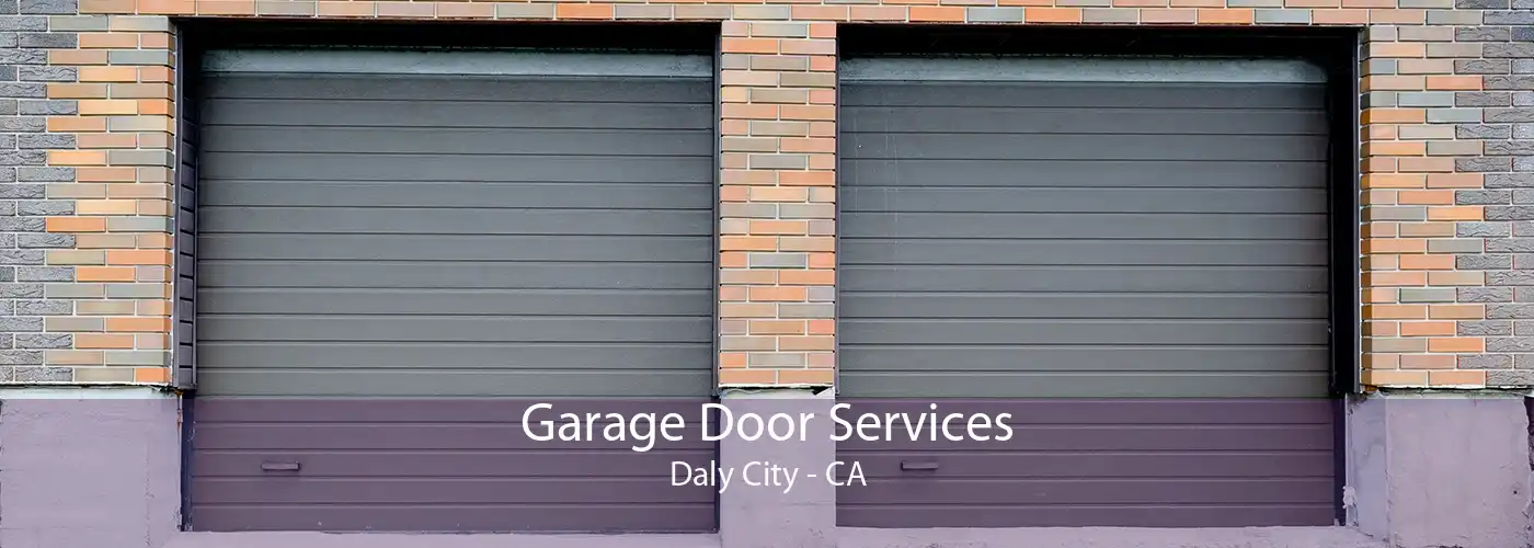 Garage Door Services Daly City - CA