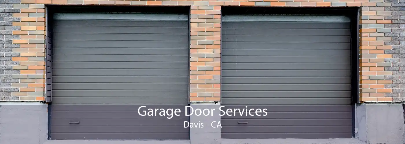 Garage Door Services Davis - CA
