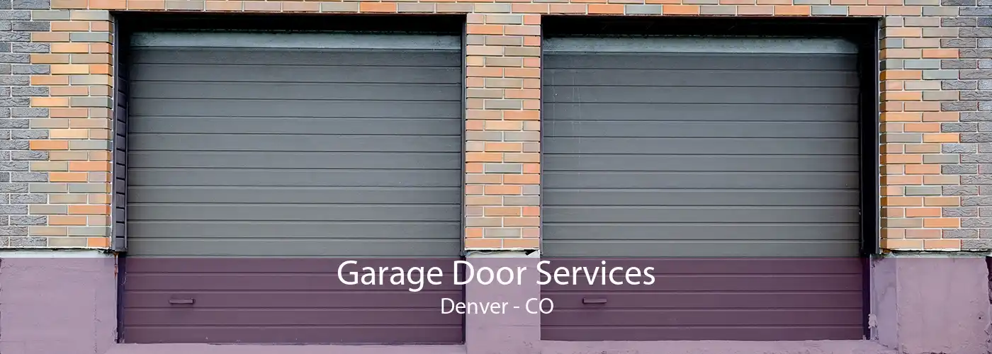 Garage Door Services Denver - CO