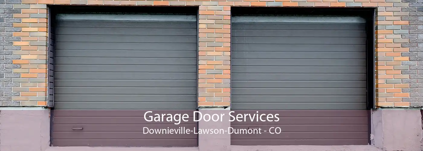 Garage Door Services Downieville-Lawson-Dumont - CO