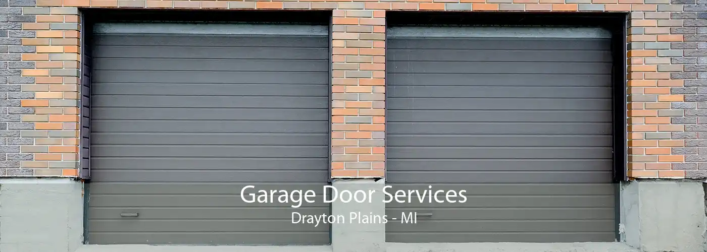 Garage Door Services Drayton Plains - MI