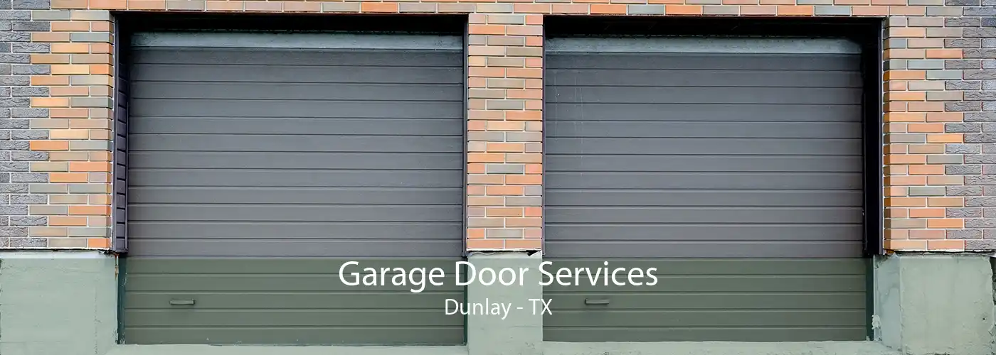 Garage Door Services Dunlay - TX