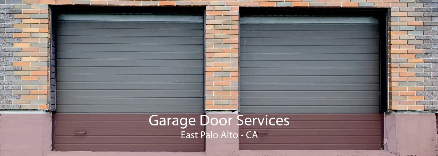 Garage Door Services East Palo Alto - CA