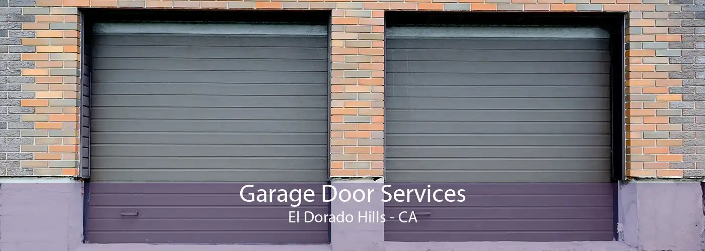 Garage Door Services El Dorado Hills - CA