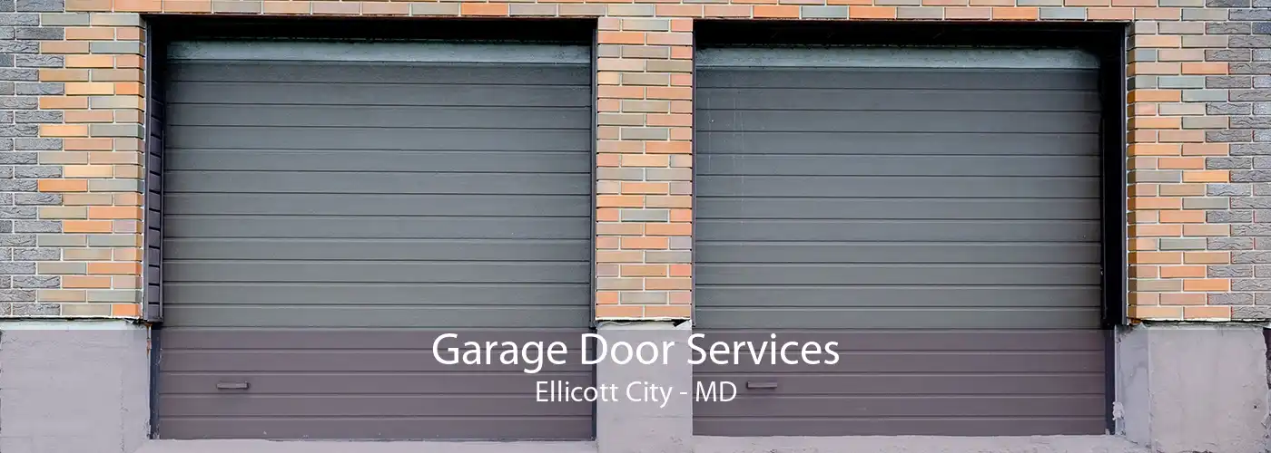 Garage Door Services Ellicott City - MD