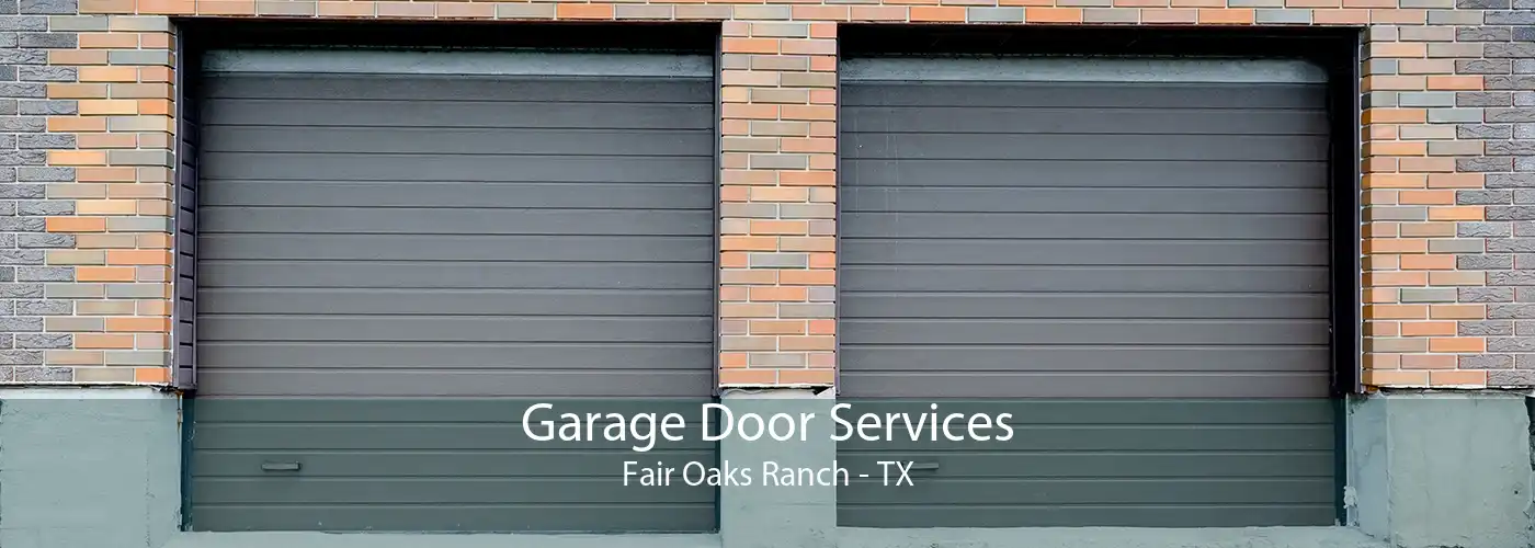 Garage Door Services Fair Oaks Ranch - TX