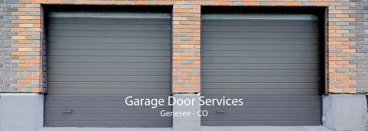 Garage Door Services Genesee - CO