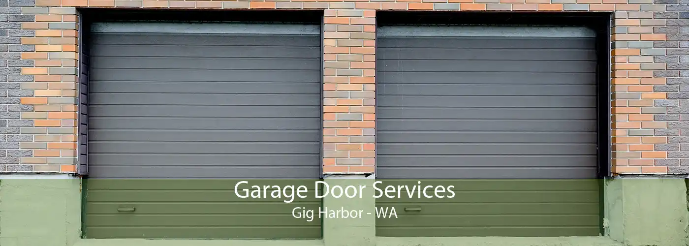 Garage Door Services Gig Harbor - WA