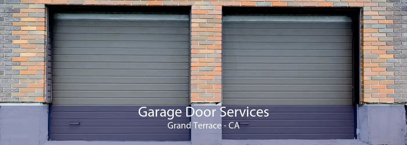 Garage Door Services Grand Terrace - CA