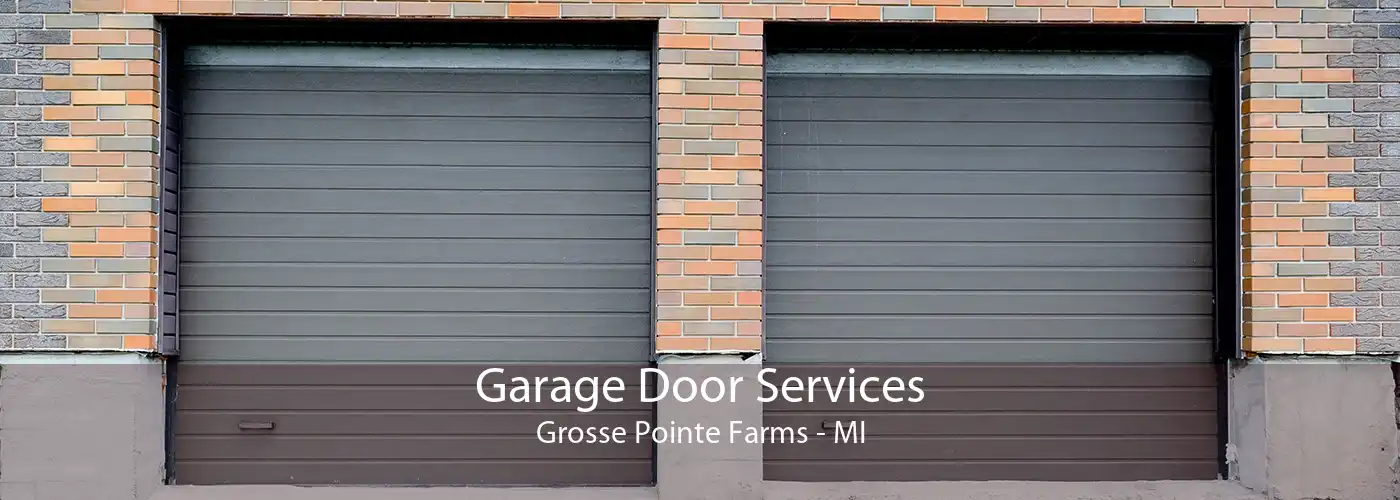 Garage Door Services Grosse Pointe Farms - MI