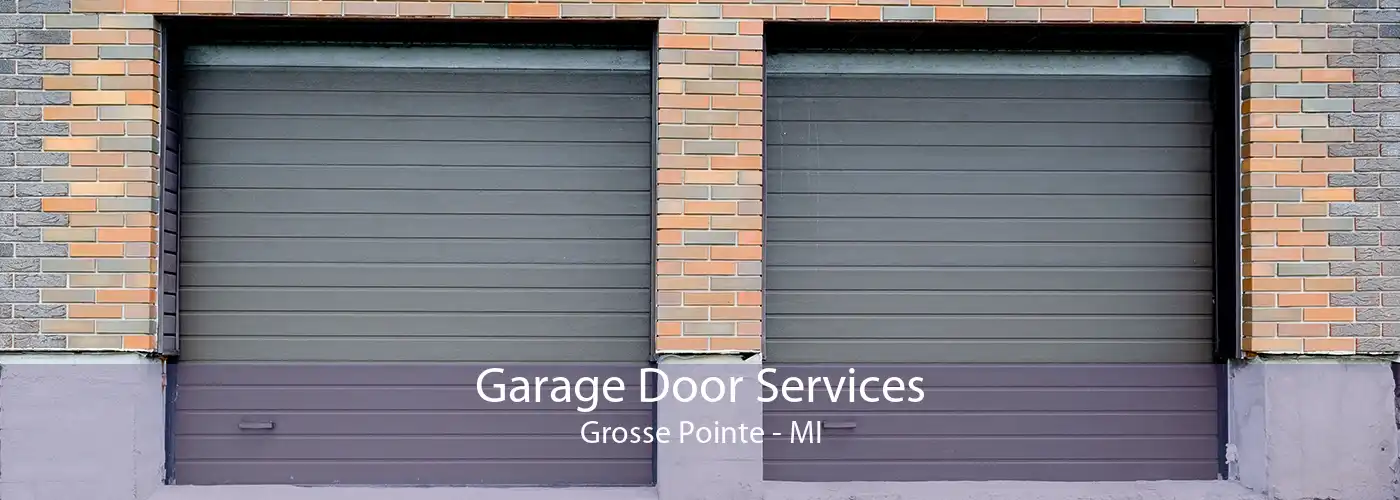 Garage Door Services Grosse Pointe - MI