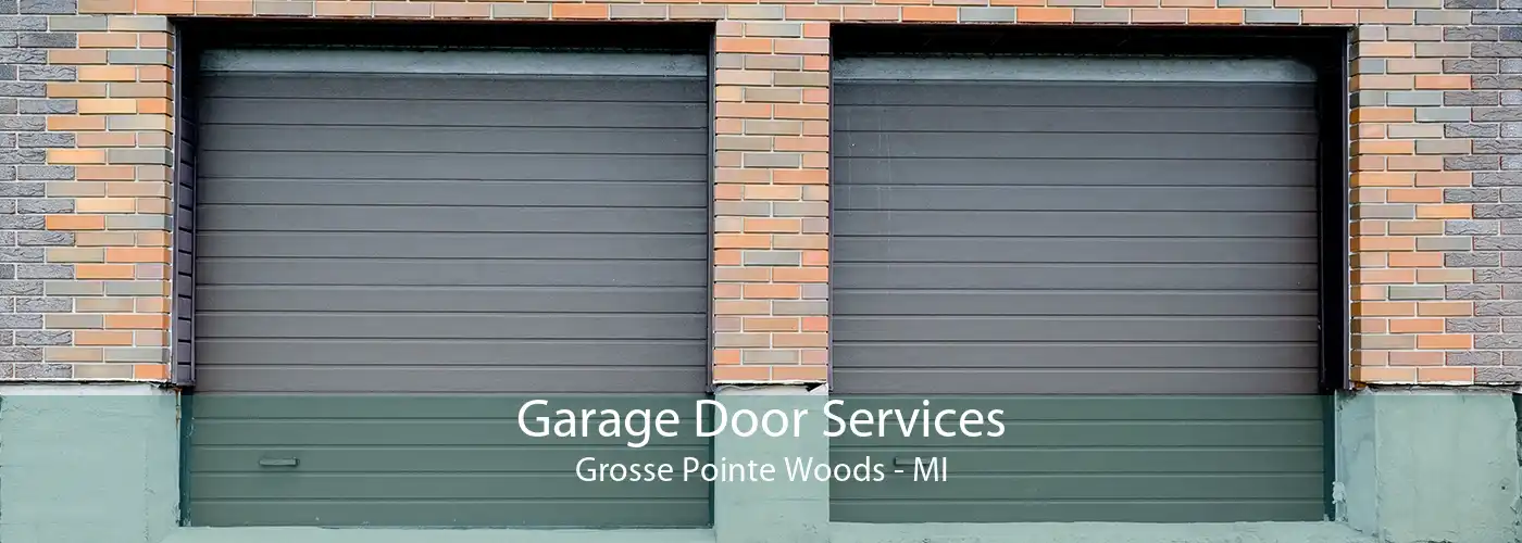 Garage Door Services Grosse Pointe Woods - MI