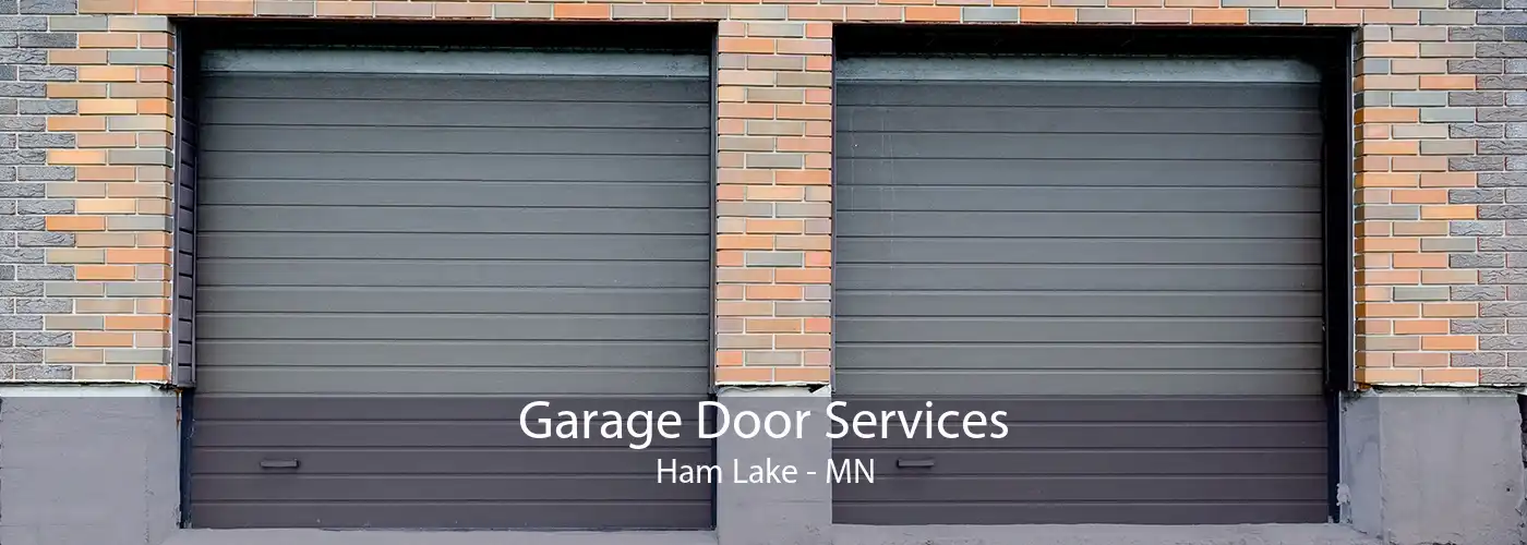 Garage Door Services Ham Lake - MN