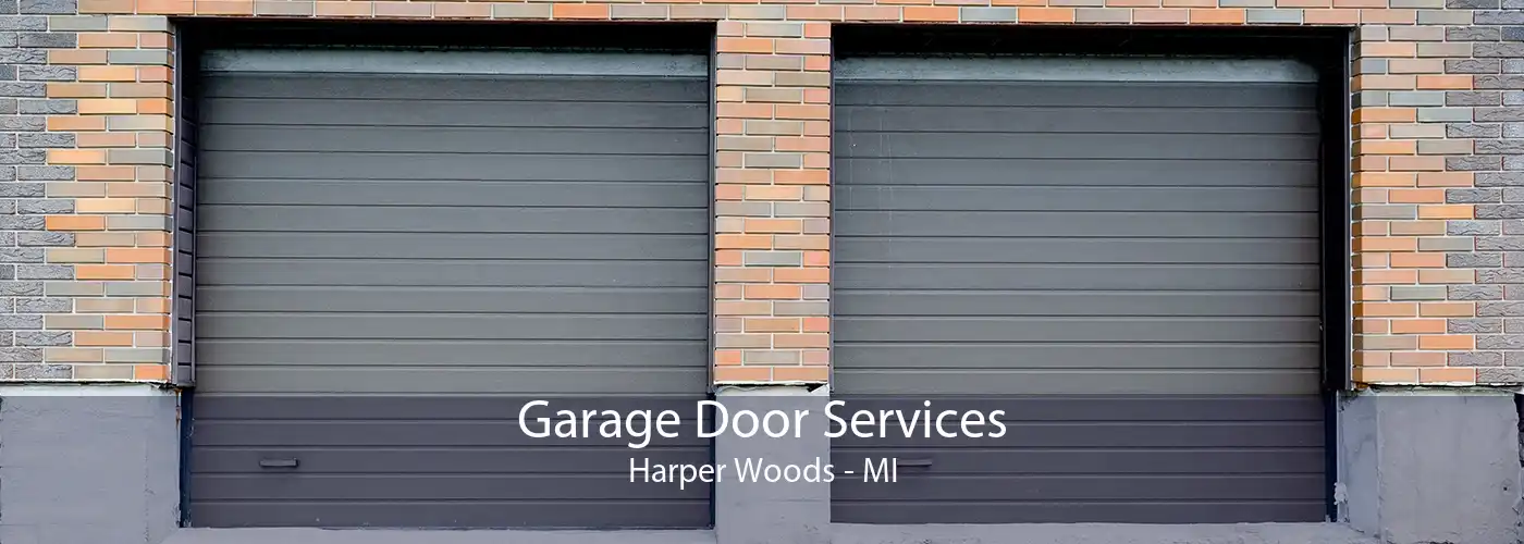 Garage Door Services Harper Woods - MI