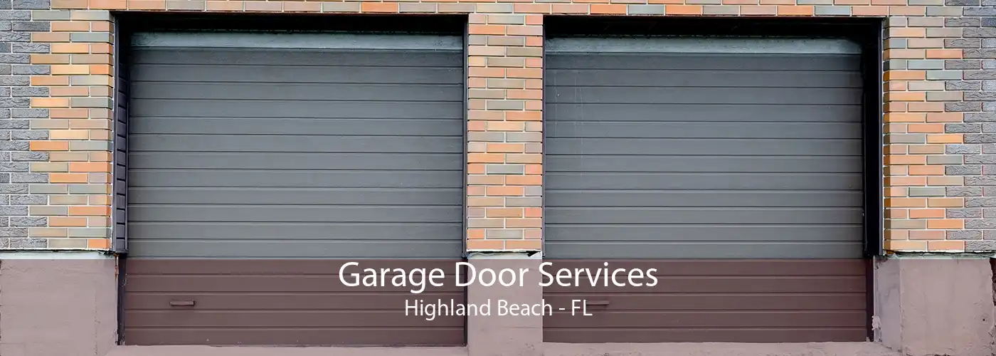 Garage Door Services Highland Beach - FL