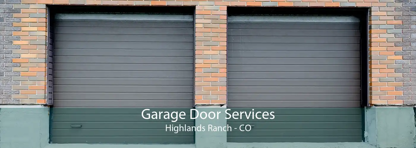 Garage Door Services Highlands Ranch - CO