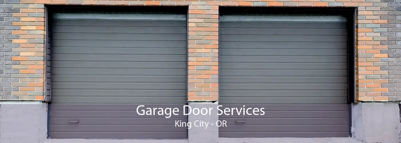 Garage Door Services King City - OR