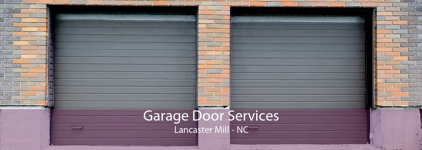 Garage Door Services Lancaster Mill - NC