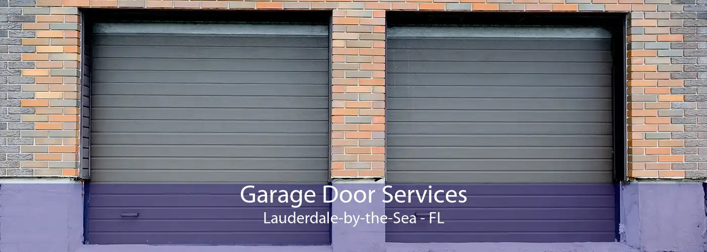 Garage Door Services Lauderdale-by-the-Sea - FL