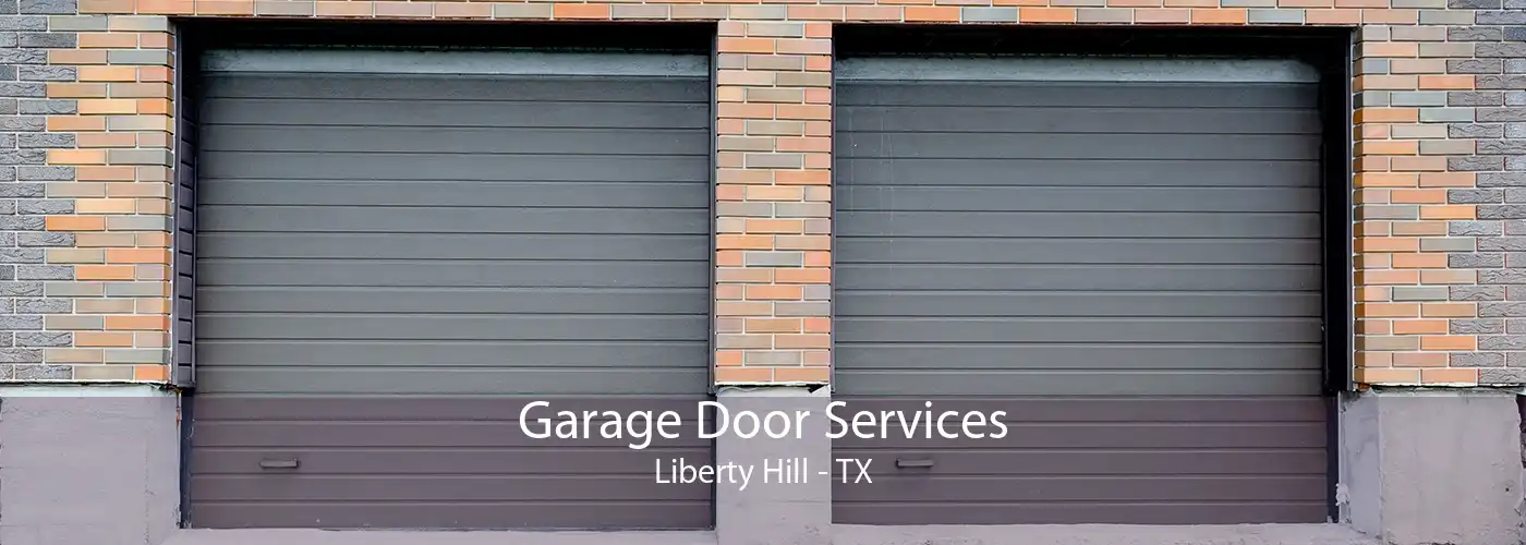 Garage Door Services Liberty Hill - TX