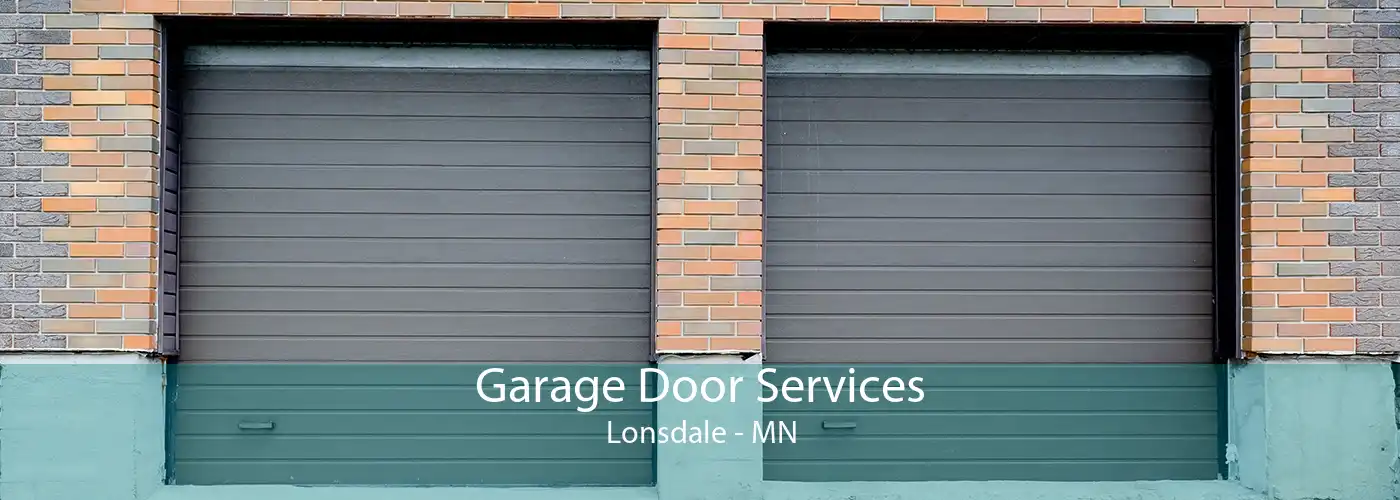Garage Door Services Lonsdale - MN