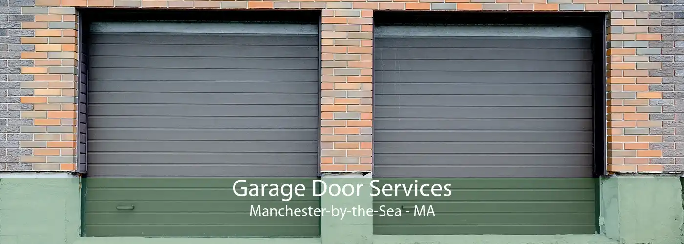Garage Door Services Manchester-by-the-Sea - MA