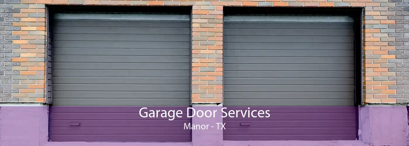Garage Door Services Manor - TX