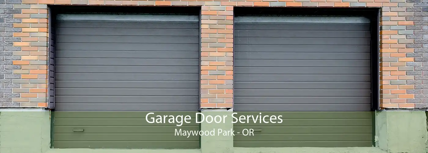 Garage Door Services Maywood Park - OR