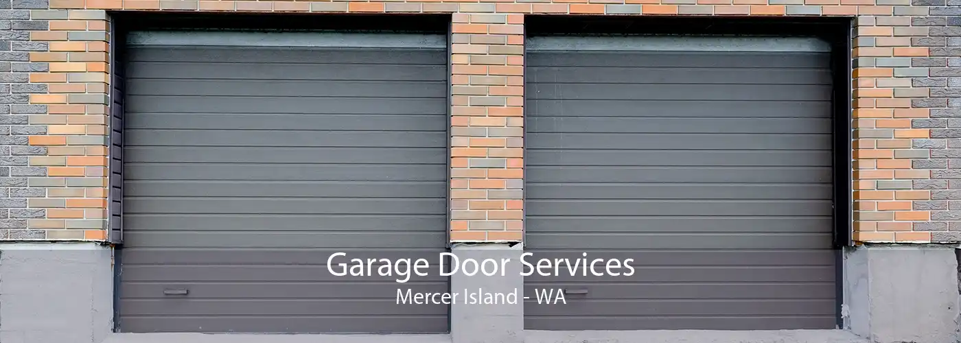 Garage Door Services Mercer Island - WA