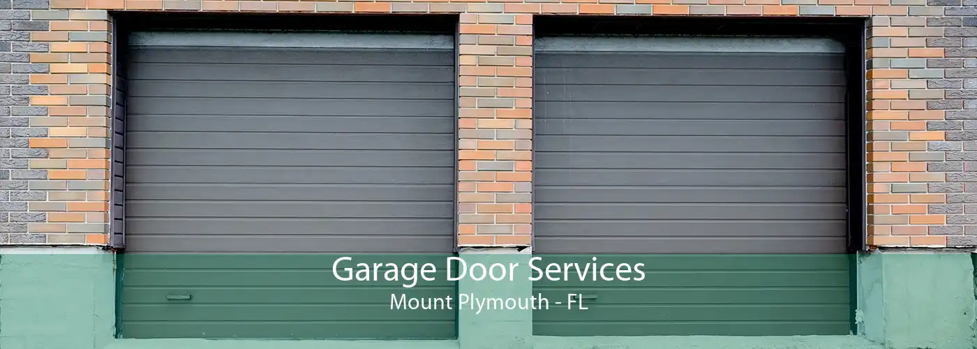 Garage Door Services Mount Plymouth - FL
