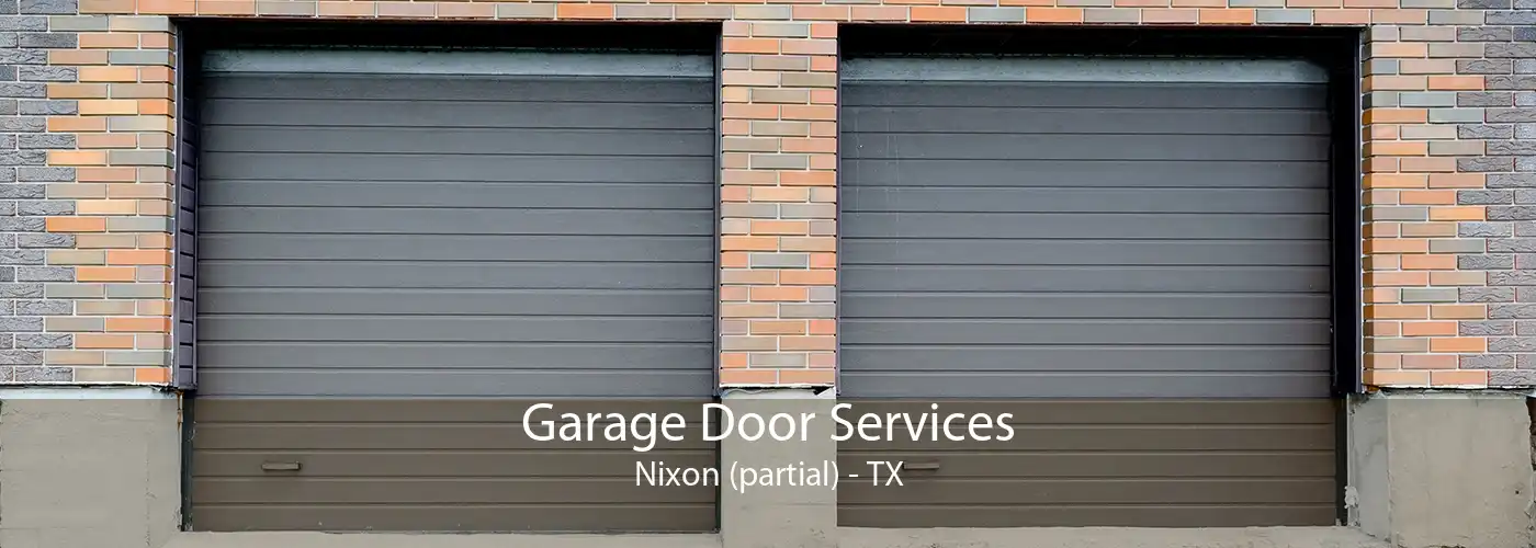 Garage Door Services Nixon (partial) - TX