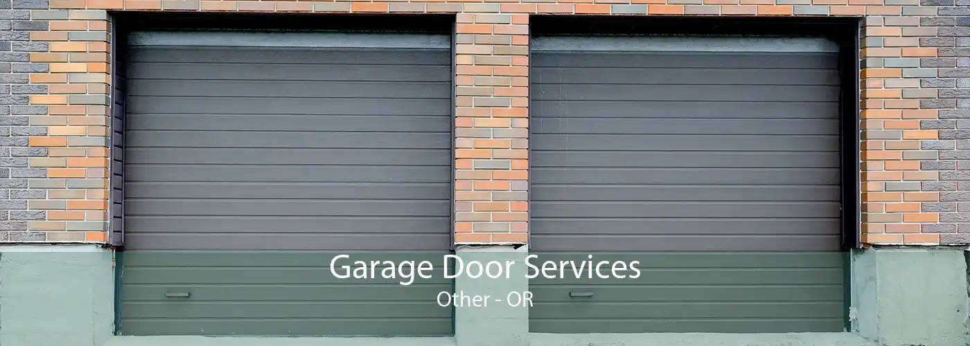 Garage Door Services Other - OR