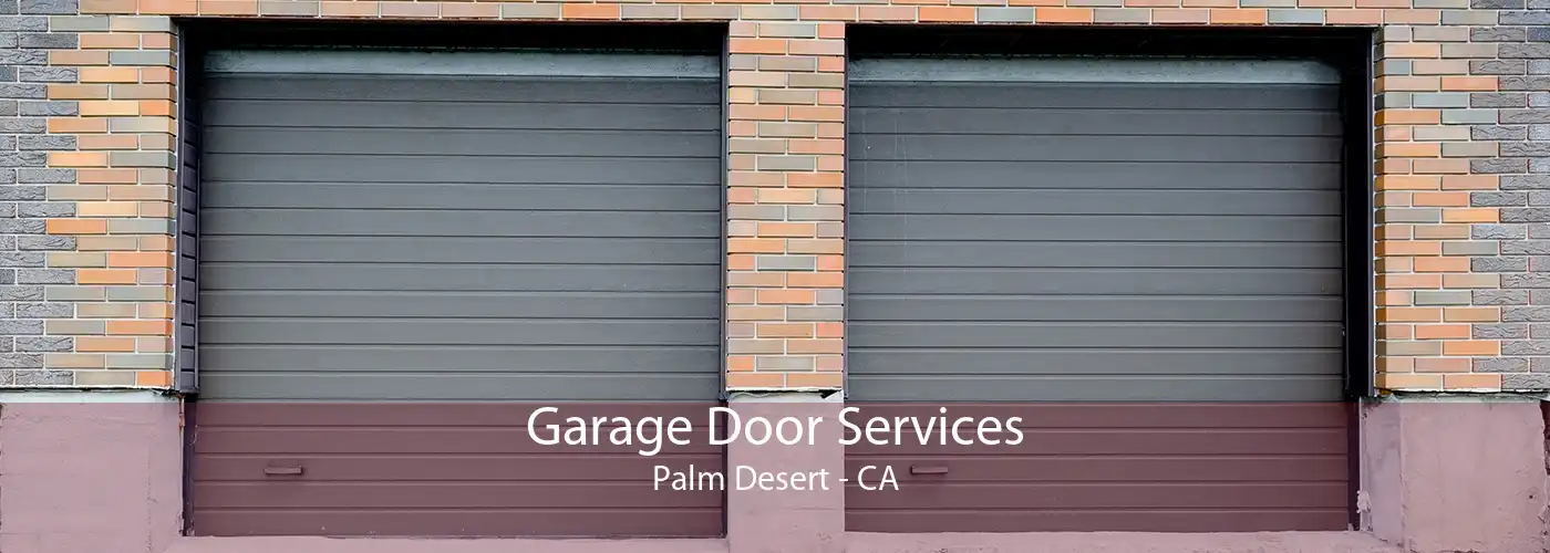 Garage Door Services Palm Desert - CA
