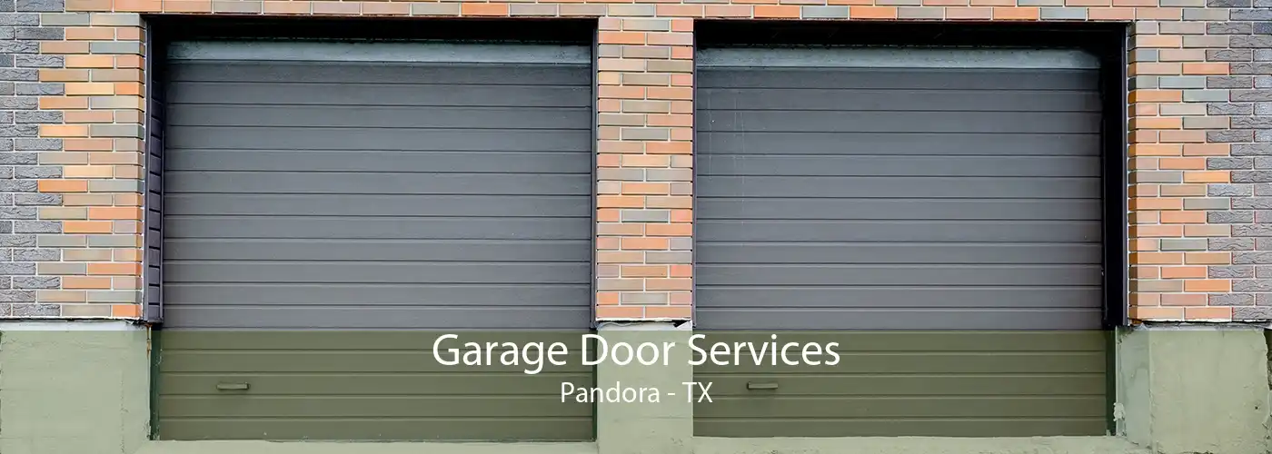 Garage Door Services Pandora - TX