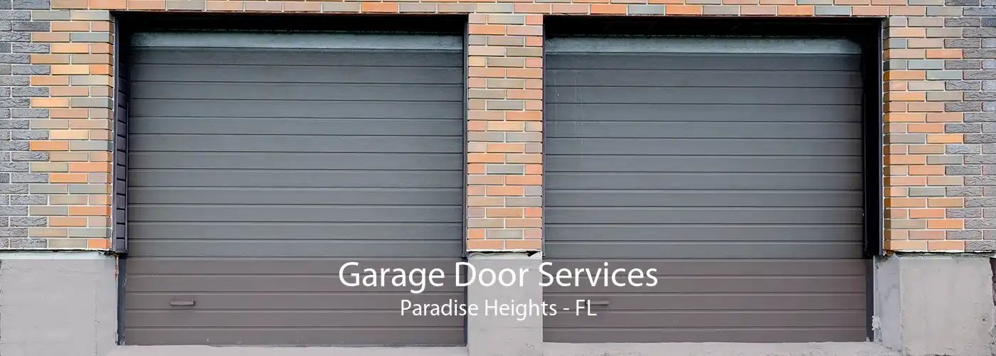 Garage Door Services Paradise Heights - FL