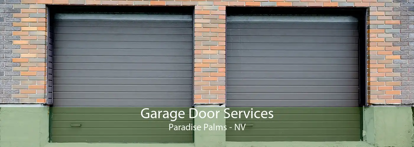Garage Door Services Paradise Palms - NV