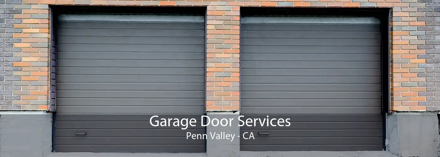 Garage Door Services Penn Valley - CA