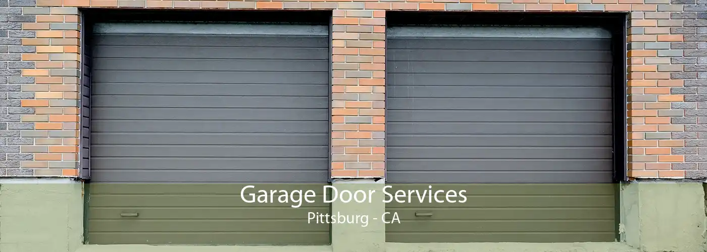 Garage Door Services Pittsburg - CA