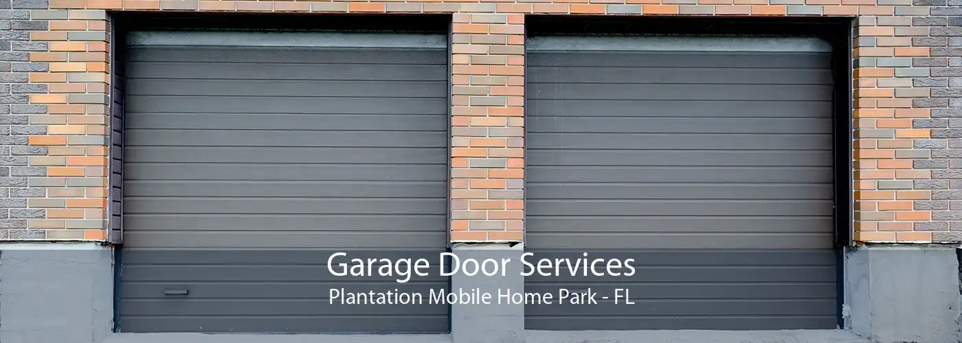 Garage Door Services Plantation Mobile Home Park - FL
