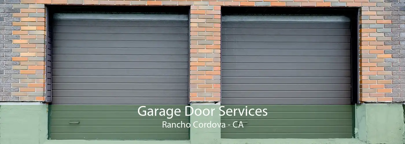 Garage Door Services Rancho Cordova - CA
