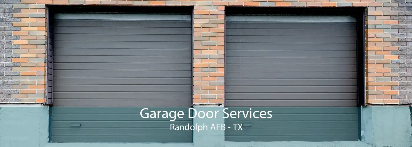 Garage Door Services Randolph AFB - TX
