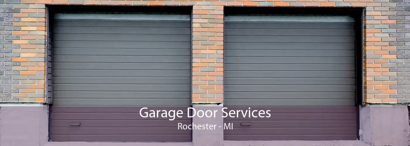 Garage Door Services Rochester - MI