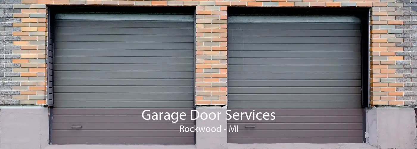 Garage Door Services Rockwood - MI