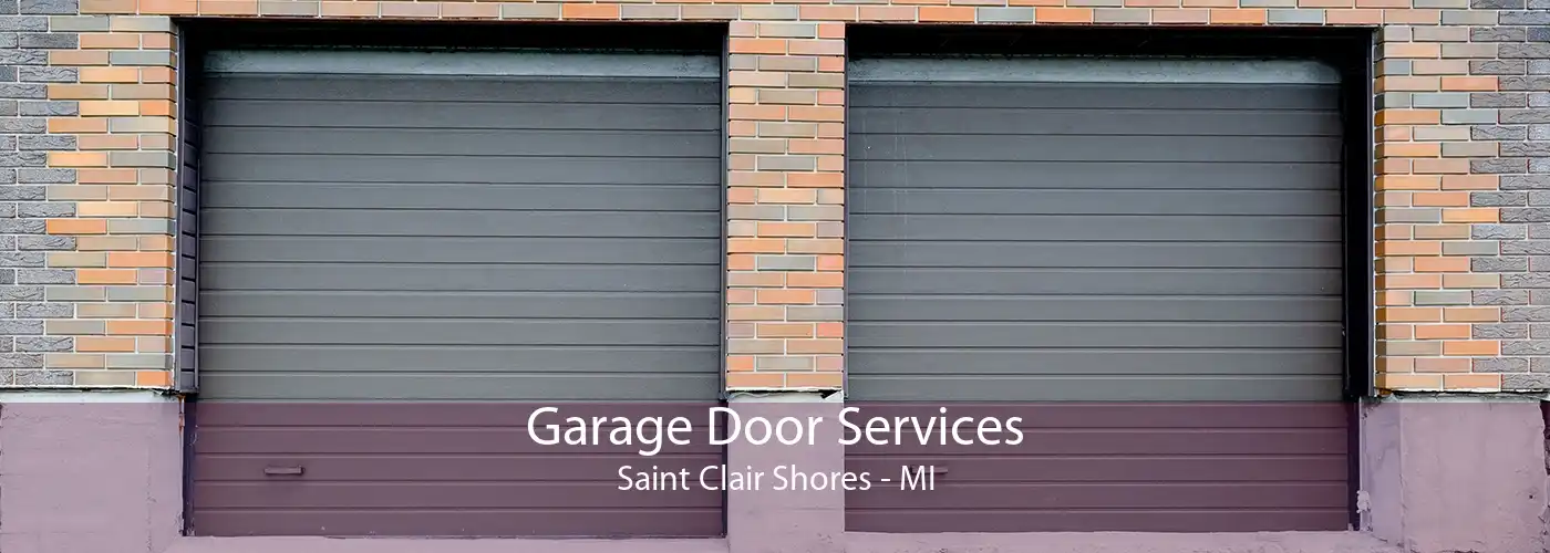 Garage Door Services Saint Clair Shores - MI