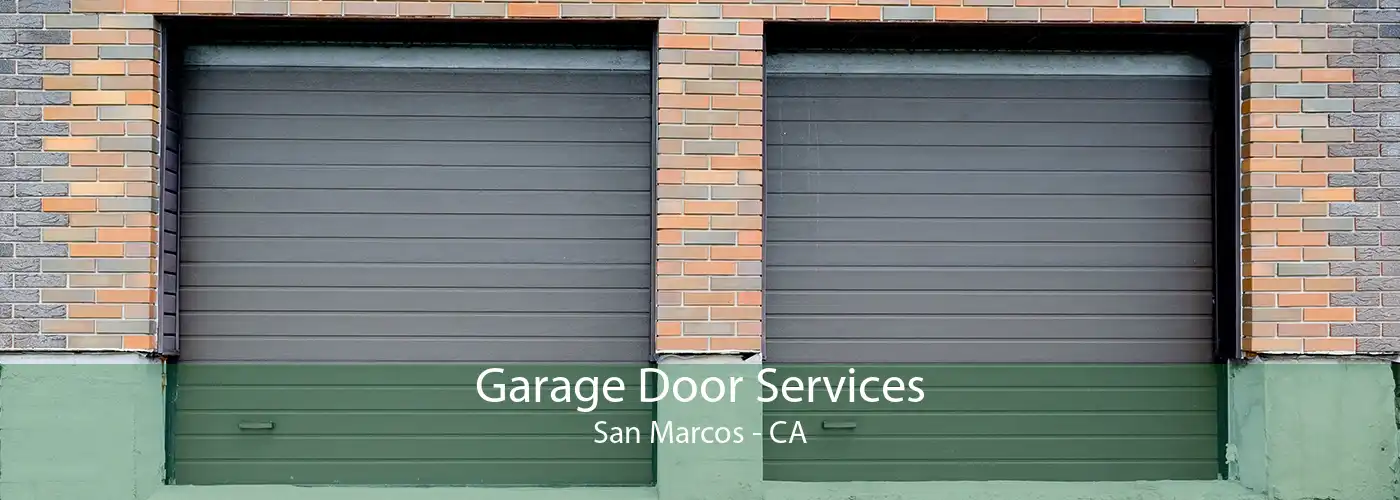 Garage Door Services San Marcos - CA