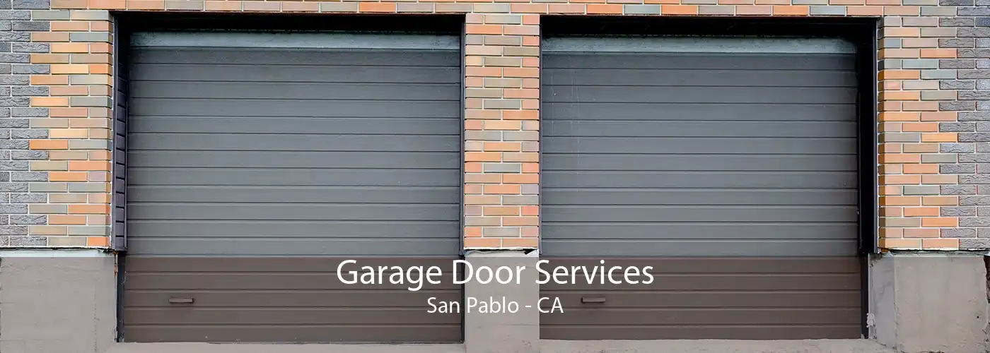 Garage Door Services San Pablo - CA