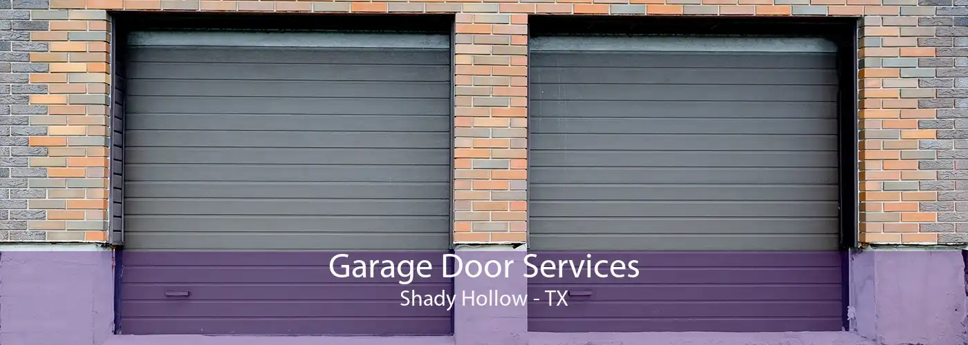 Garage Door Services Shady Hollow - TX