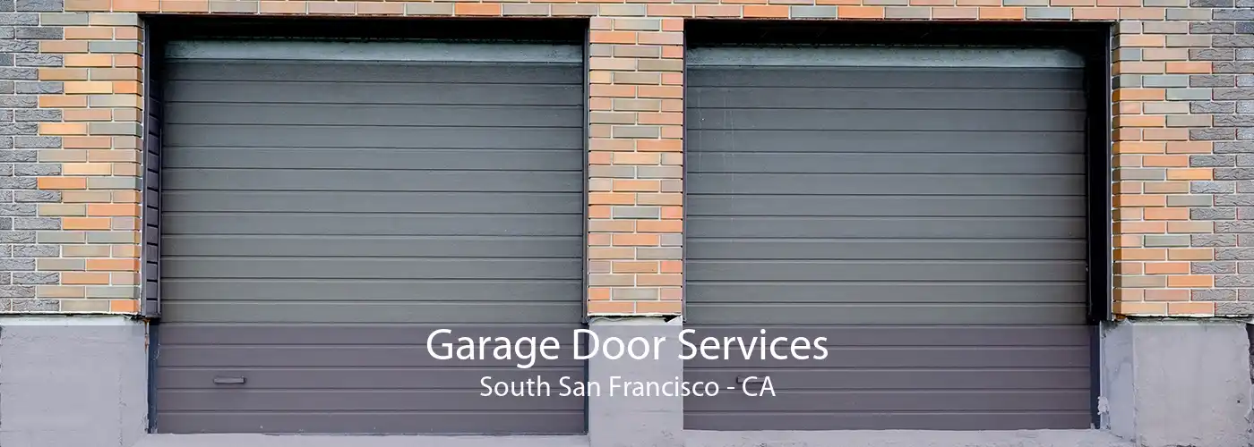 Garage Door Services South San Francisco - CA