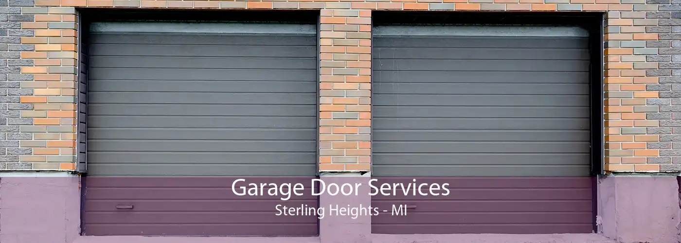 Garage Door Services Sterling Heights - MI